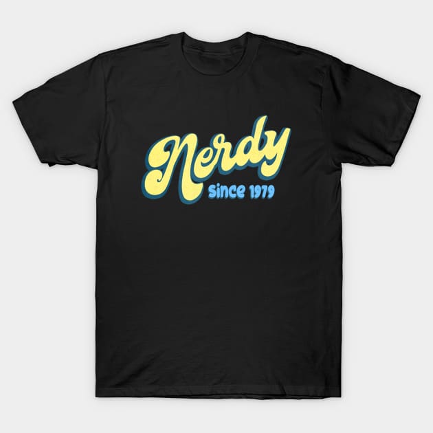 Nerdy since 1979 T-Shirt by Foxxy Merch